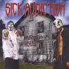 Sick Addiction - Murder House